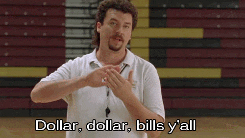 TV gif. Danny McBride as Kenny in Eastbound & Down swipes his palm like he's making it rain dollars. Subtitle text, "Dollar, dollar bills, y'all."